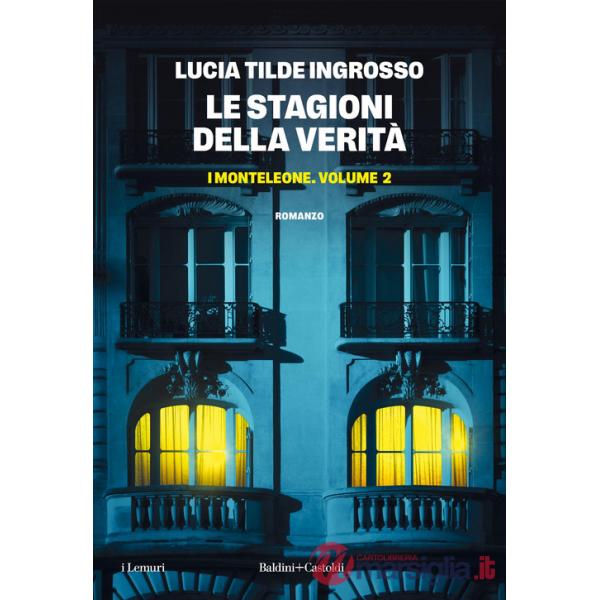 Stagioni della verità. I Monteleone (Le). Vol. 2