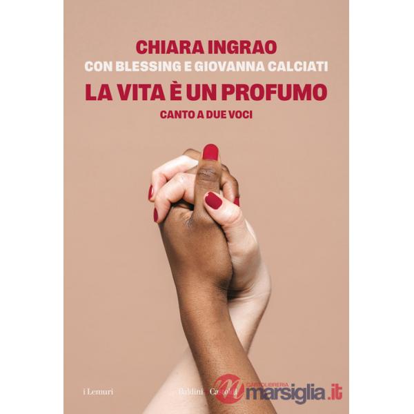 Vita è un profumo. Canto a due voci (La)