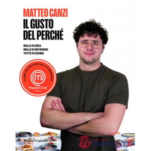 Gusto del perché. Nulla si crea, nulla si distrugge, tutto si cucina (Il)