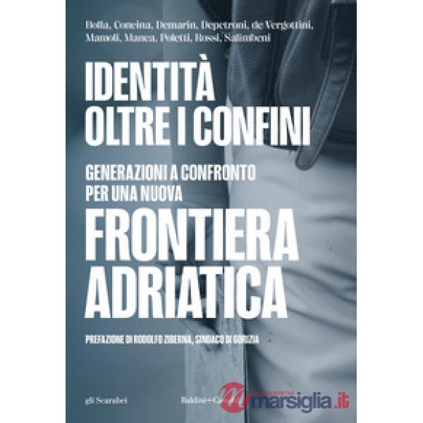 Identità oltre i confini. Generazioni a confronto per una nuova frontiera adriatica