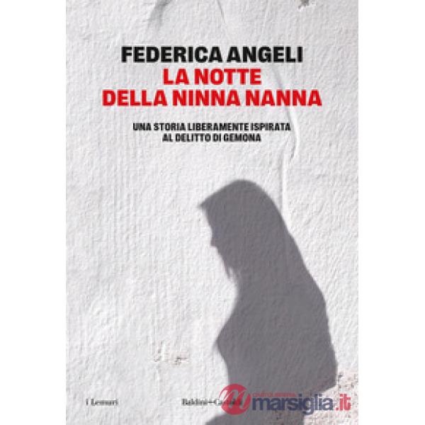 Notte della ninna nanna. Una storia liberamente ispirata al delitto di Gemona (La)