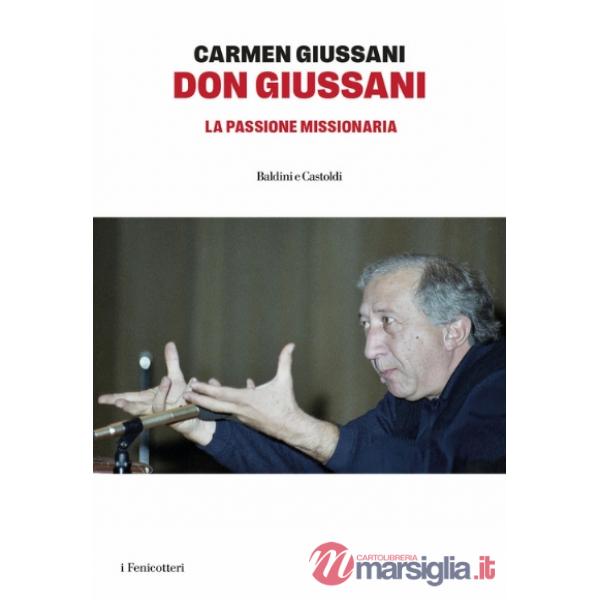 Don Giussani. La passone missionaria