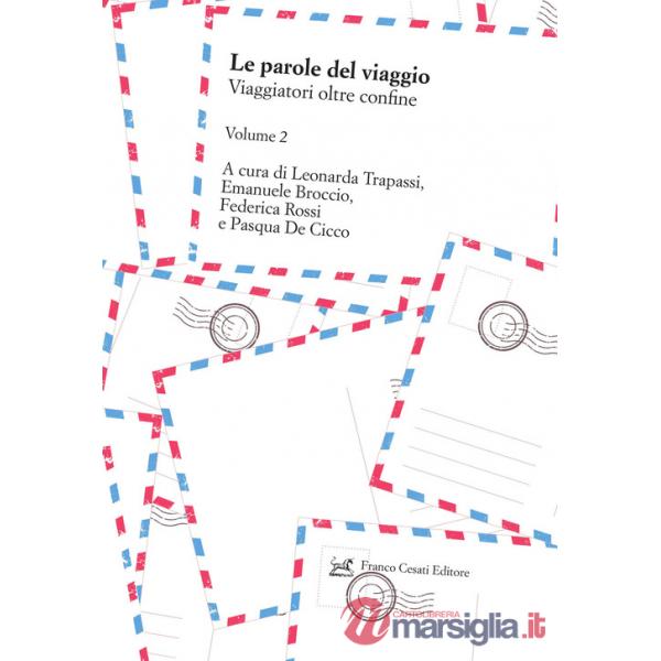Parole del viaggio (Le). Vol. 2: Viaggiatori oltre confine