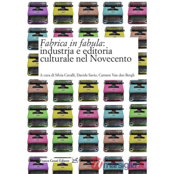 Fabrica in fabula: industria e editoria culturale nel Novecento