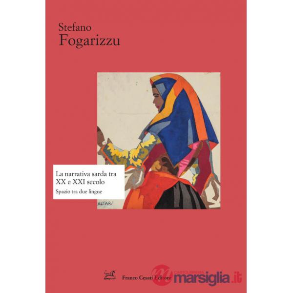 Narrativa sarda tra XX e XXI secolo. Spazio tra due lingue (La)