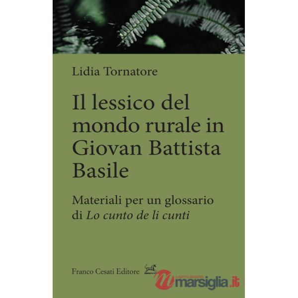 Lessico del mondo rurale in Giovan Battista Basile. Materiali per un glossario di «Lo cunto de li cunti» (Il)