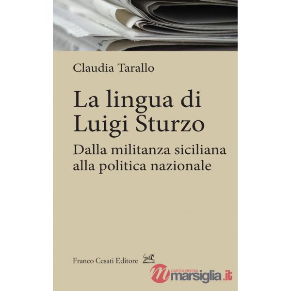 Lingua di Luigi Sturzo. Dalla militanza siciliana alla politica nazionale (La)