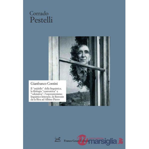 Gianfranco Contini. Il «midollo» della linguistica, la filologia «costruttiva» e «valutativa», l'espressionismo linguistico-lett
