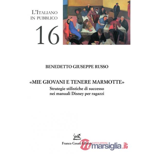 «Mie giovani e tenere marmotte». Strategie stilistiche di successo nei manuali Disney per ragazzi