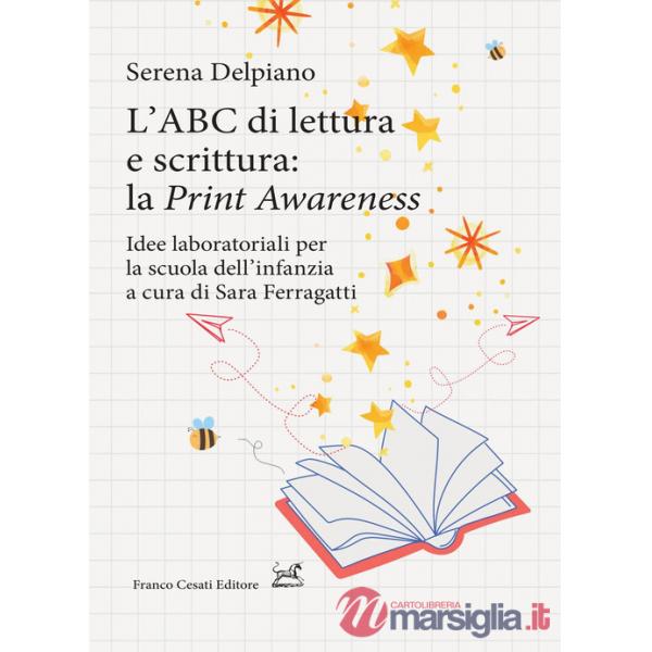 ABC di lettura e scrittura: la «Print Awareness». Idee laboratoriali per la scuola dell'infanzia a cura di Sara Ferragatti (L')