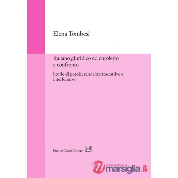 Italiano giuridico ed euroletto a confronto. Storie di parole, tendenze traduttive e interferenze