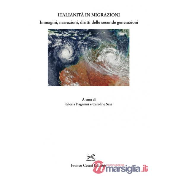 Italianità in migrazioni. Immagini, narrazioni, diritti delle seconde generazioni