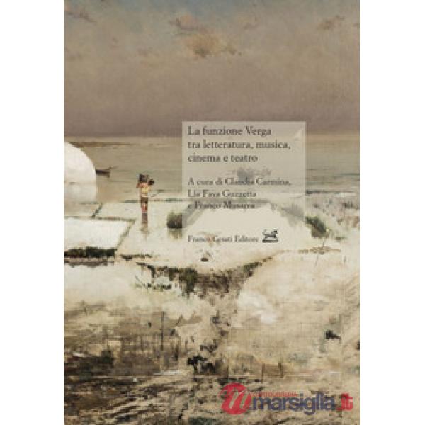 Funzione Verga tra letteratura, musica, cinema e teatro (La)