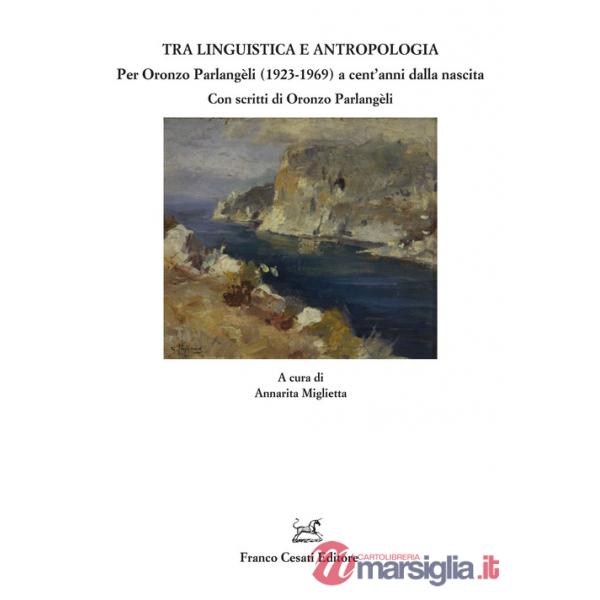 Tra linguistica e antropologia. Per Oronzo Parlangèli (1923-1969) a cent'anni dalla nascita