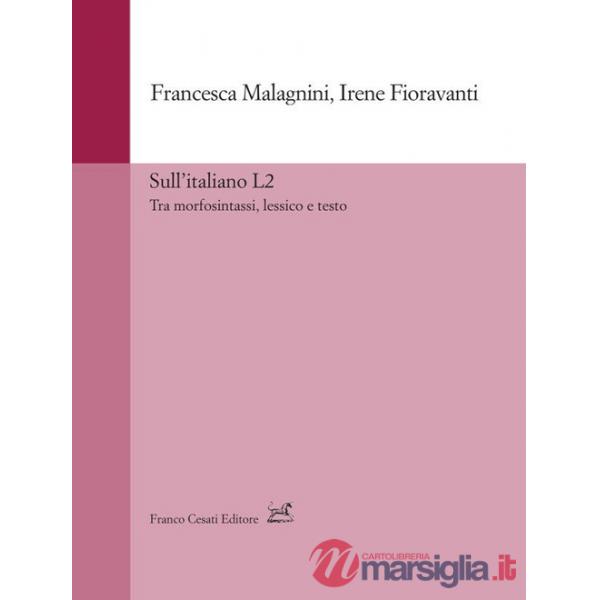 Sull'italiano L2. Tra morfosintassi, lessico e testo
