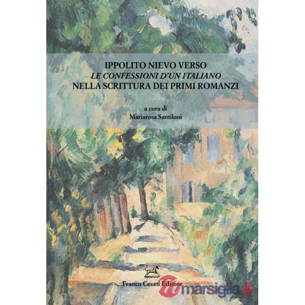 Ippolito Nievo verso Le Confessioni d'un italiano nella scrittura dei primi romanzi