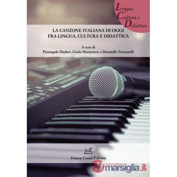 Canzone italiana di oggi fra lingua, cultura e didattica (La)