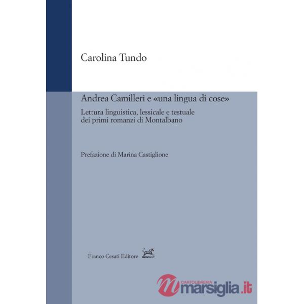 Andrea Camilleri e «una lingua di cose». Lettura linguistica, lessicale e testuale dei primi romanzi di Montalbano