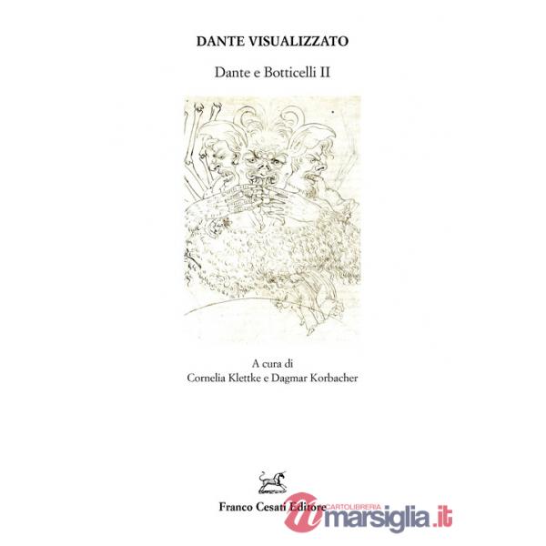 Dante visualizzato. Dante e Botticelli. Vol. 2