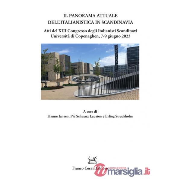 Panorama attuale dell'italianistica in Scandinavia. Atti del 13º Congresso degli Italianisti Scandinavi (Università di Copenaghe