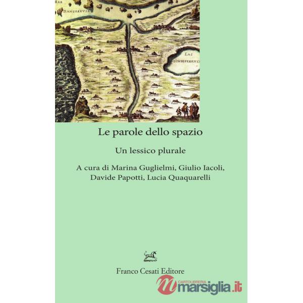 Parole dello spazio. Un lessico plurale (Le)