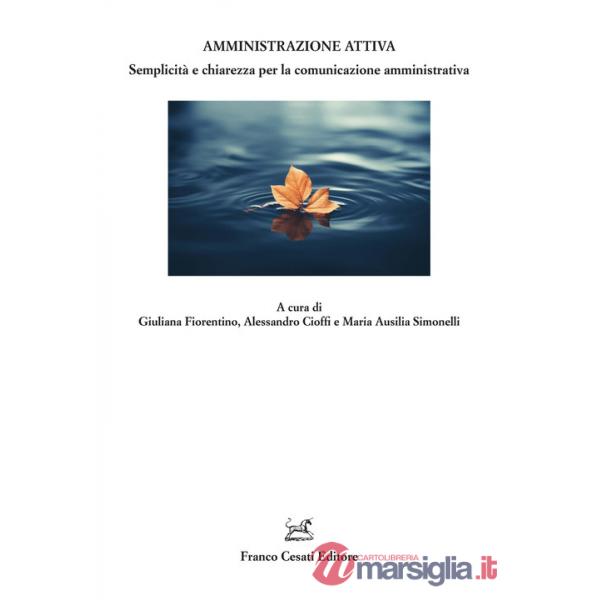Amministrazione attiva. Semplicità e chiarezza per la comunicazione amministrativa