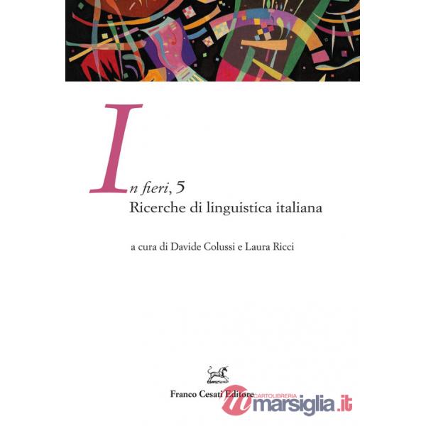 In fieri. Ricerche di linguistica italiana. Vol. 5
