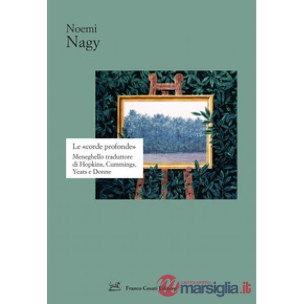 «corde profonde». Meneghello traduttore di Hopkins, Cummings, Yeats (Le)