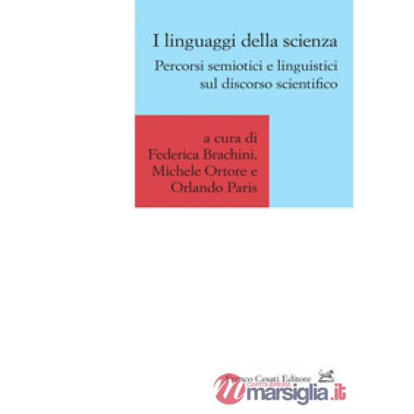 Linguaggi della scienza. Percorsi semiotici e linguistici sul discorso scientifico (I)