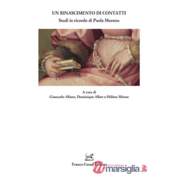 Rinascimento di contatti. Studi in ricordo di Paola Moreno (Un)