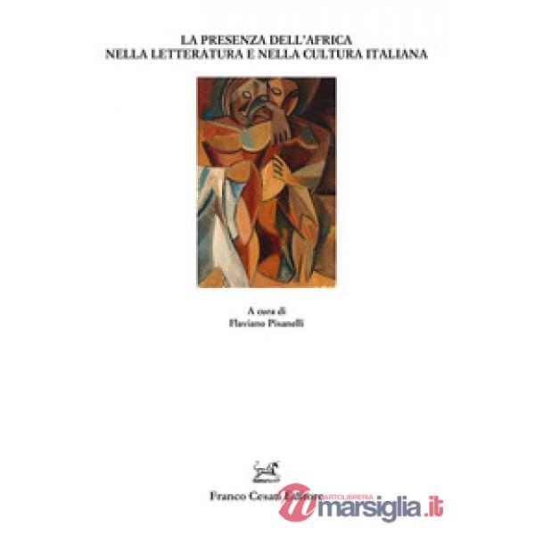 Presenza dell'Africa nella letteratura e nella cultura italiana (La)