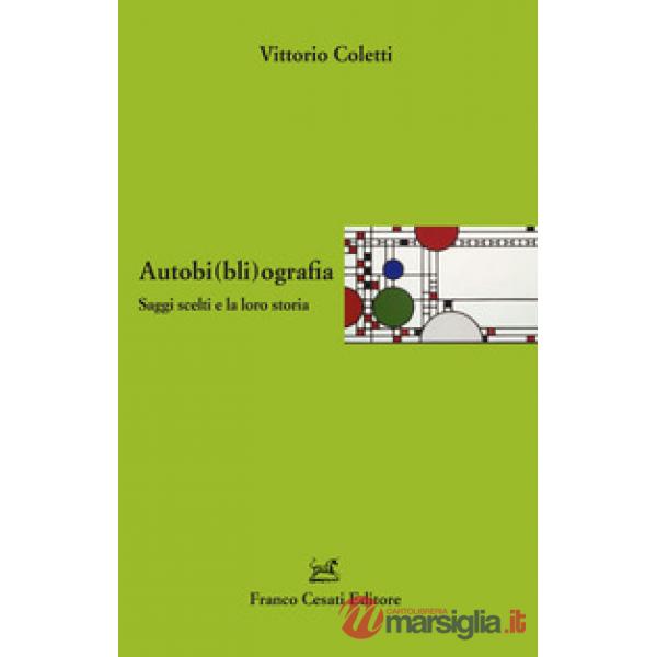 Autobi(bli)ografia. Saggi scelti e la loro storia