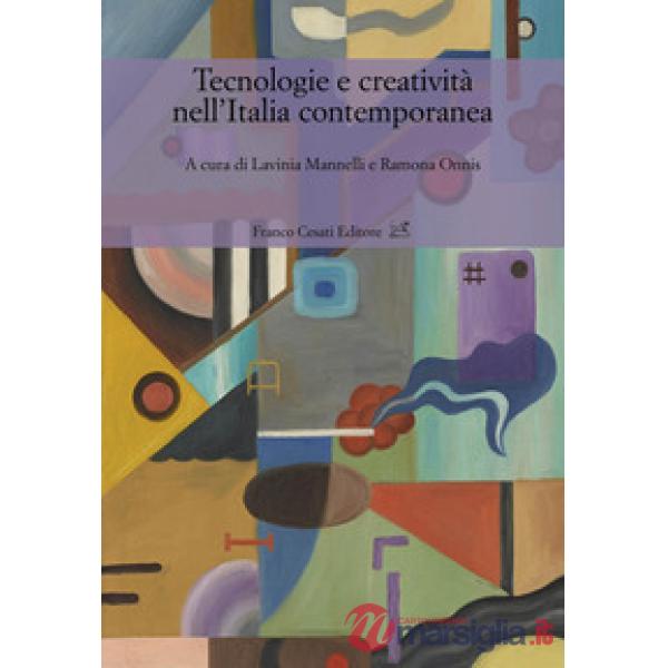 Tecnologie e creatività nell'Italia contemporanea