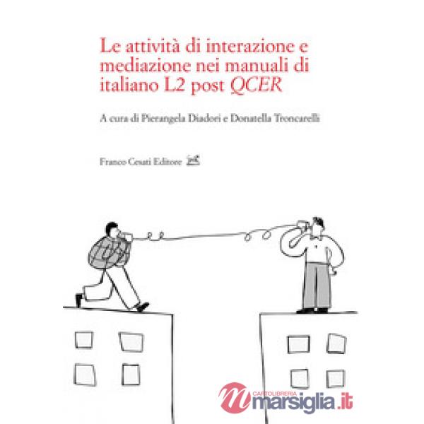 Attività di interazione e mediazione nei manuali di italiano L2 post QCER (Le)