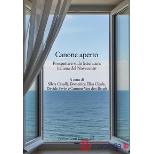 Canone aperto. Prospettive sulla letteratura italiana del Novecento