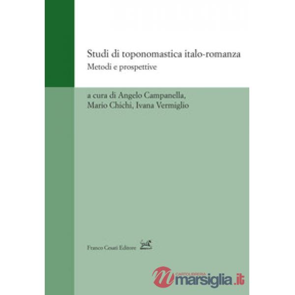 Studi di toponomastica italo-romanza. Metodi e prospettive