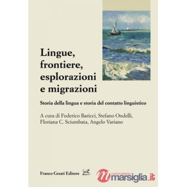Lingue, frontiere, esplorazioni e migrazioni. Storia della lingua e storia del contatto linguistico