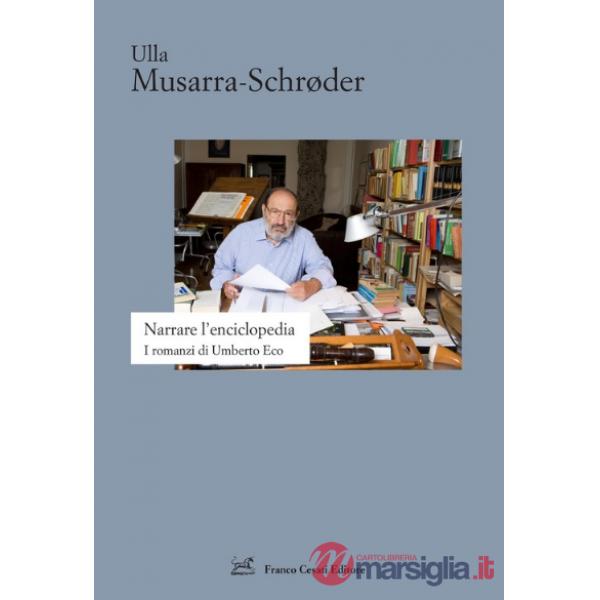 Narrare l'enciclopedia. I romanzi di Umberto Eco