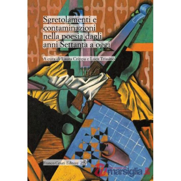 Sgretolamenti e contaminazioni nella poesia dagli anni Settanta a oggi