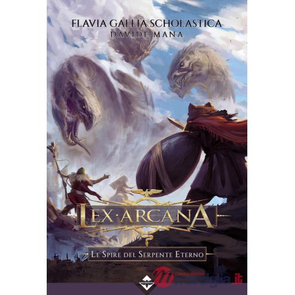 Lex Arcana. Le spire del serpente eterno