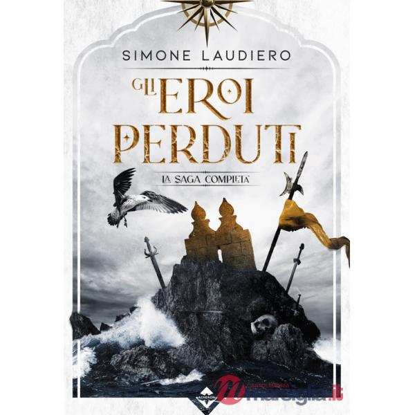 Eroi perduti. La saga completa (Gli)