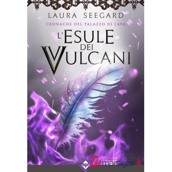 Esule dei vulcani. Cronache del palazzo di Lava (L')