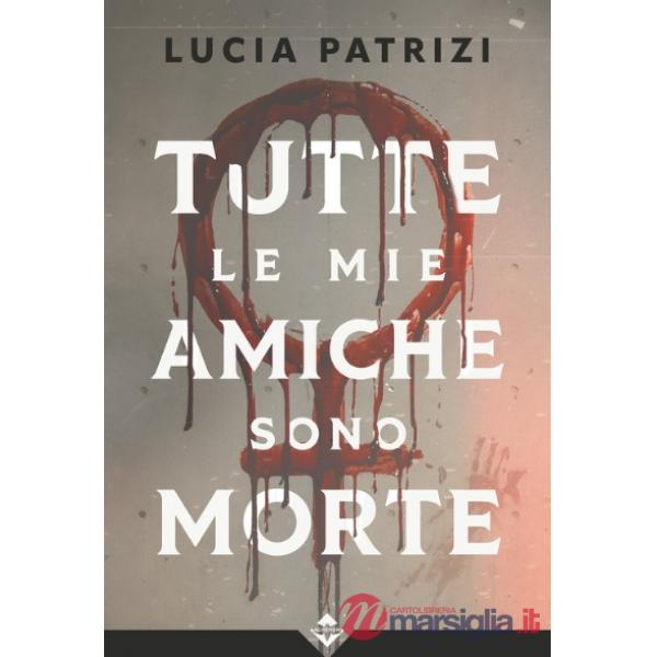 Tutte le mie amiche sono morte