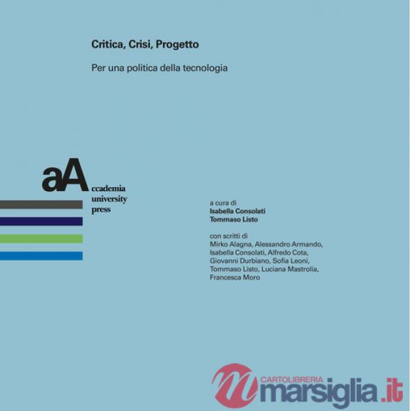 Critica, crisi, progetto. Per una politica della tecnologia