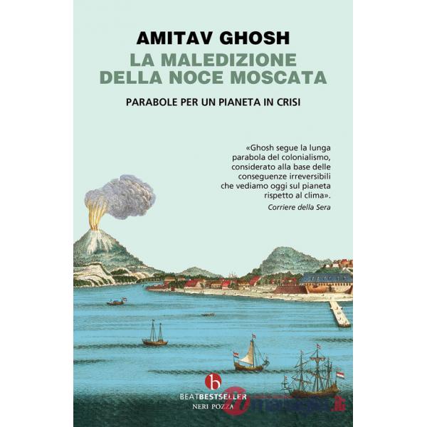 Maledizione della noce moscata. Parabole per un pianeta in crisi (La)