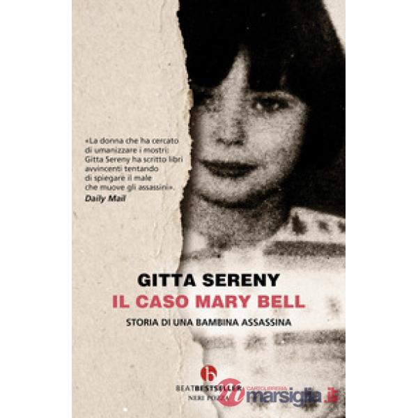 Caso Mary Bell. Storia di una bambina assassina (Il)