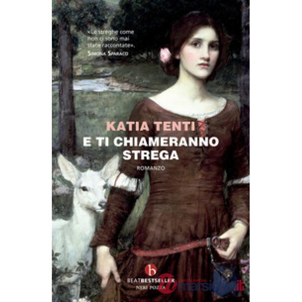 E ti chiameranno strega