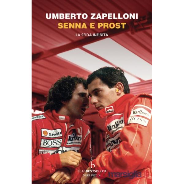 Senna e Prost. La sfida infinita