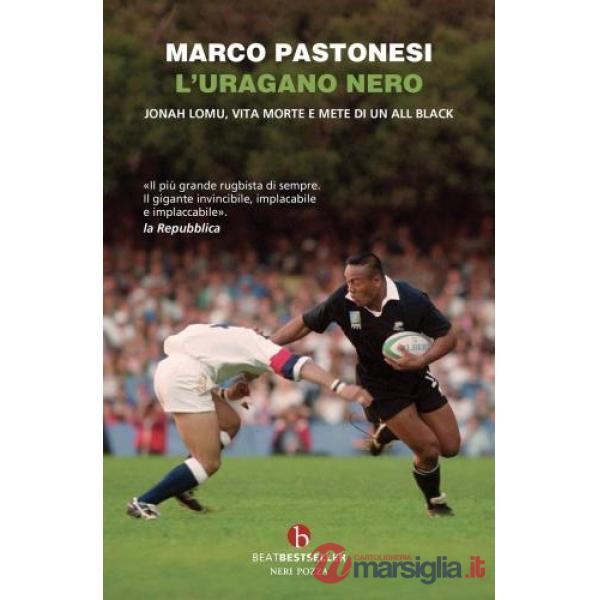 Uragano nero. Jonah Lomu, vita morte e mete di un All Black (L')