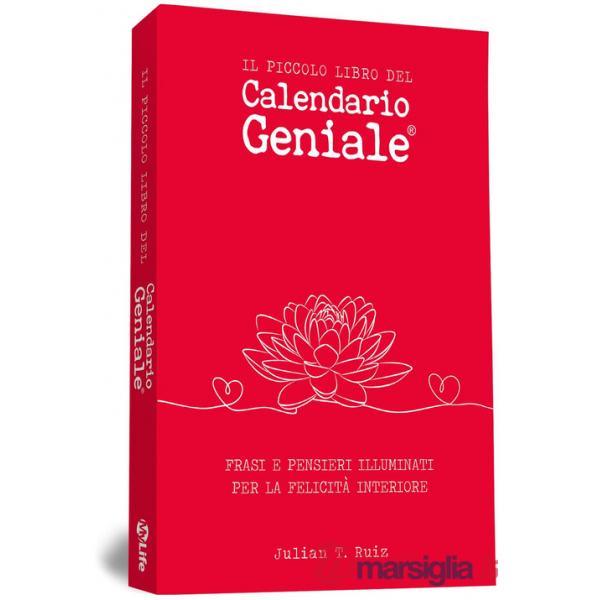 Piccolo libro del Calendario Geniale. Frasi e pensieri illuminati per la felicità interiore (Il)